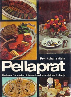 Prvi kuhar svijeta Pellaprat (2.izd.)