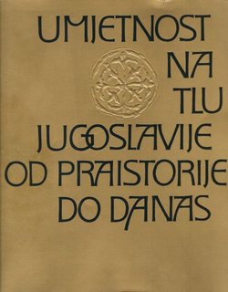 Umjetnost na tlu Jugoslavije od praistorije do danas