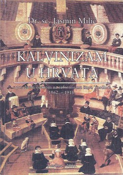 Kalvinizam u Hrvata s posebnim osvrtom na reformiranu župu Tordinci 1862.-1918.