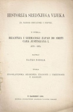 Historija srednjega vijeka za narod hrvatski i srpski II. Bizantija i germanski zapad do smrti cara Justinijana I. (476-565)
