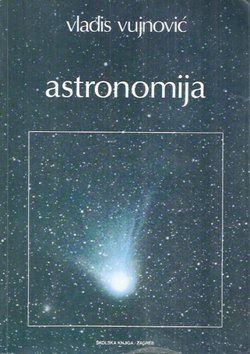 Astronomija 1. Osnove astronomije i planetski sustav (3.dop.izd.)