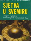 Sjetva u svemiru. Tragovi i planovi vanzemaljskih inteligentnih bića