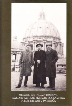 Kako je Vatikan skrivao poglavnika N.D.H. dr. Antu Pavelića