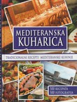 Mediteranska kuharica. Tradicionalni recepti mediteranske kuhinje
