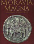 Moravia Magna. Grossmahren. Epochen und Kunst