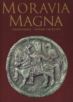 Moravia Magna. Grossmahren. Epochen und Kunst