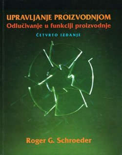 Upravljanje proizvodnjom. Odlučivanje u funkciji proizvodnje (4.izd.)