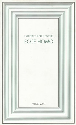 Ecce homo. Kako se biva što se jest