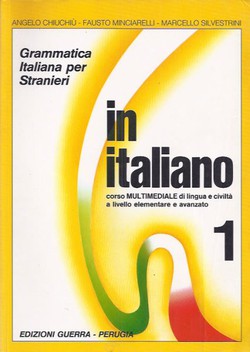 Grammatica Italiana per Stranieri. In Italiano 1