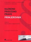 Kazneno procesno pravo. Primjerovnik (4.izmj. i dop.izd.)