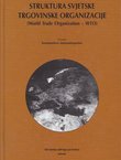 Struktura Svjetske trgovinske organizacije (World Trade Organization - WTO)