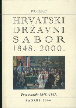 Hrvatski Državni Sabor 1848.-2000. I. 1848-1867