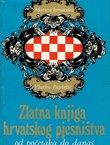 Zlatna knjiga hrvatskog pjesništva od početka do danas (3.proš.izd.)