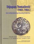 Stjepan Tomašević (1461.-1463.) - slom srednjovjekovnoga Bosanskog Kraljevstva