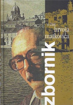 Zbornik u čast Hrvoja Matkovića