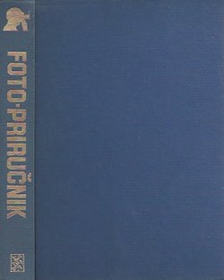 Foto-priručnik. Priručnik o fotografskim tehnikama, postupcima izrade i opremi