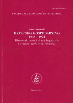 Hrvatsko gospodarstvo 1945-1992. Ekonomski uzroci sloma Jugoslavije i oružane agresije na Hrvatsku