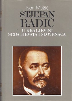 Stjepan Radić u Kraljevini Srba, Hrvata i Slovenaca (3.dop.izd.)