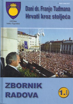 Dani dr. Franje Tuđmana. Hrvati kroz stoljeća. Zbornik radova 1/2008