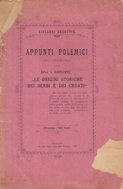 Appunti polemici all'opuscolo del Dottore L. Gumplowicz: Le origini storiche dei Serbi e dei Croati