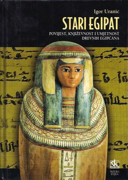 Stari Egipat. Povijest, književnost i umjetnost drevnih Egipćana