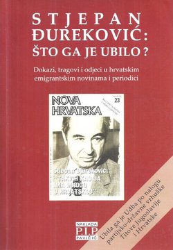 Stjepan Đureković: Što ga je ubilo? Dokazi, tragovi i odjeci u hrvatskim emigrantskim novinama i periodici