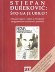 Stjepan Đureković: Što ga je ubilo? Dokazi, tragovi i odjeci u hrvatskim emigrantskim novinama i periodici