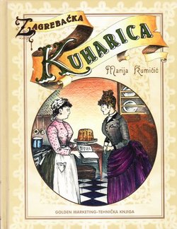 Zagrebačka kuharica (pretisak iz 1891)