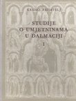 Studije o umjetninama u Dalmaciji I.