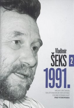 1991. Moja sjećanja na stvaranje Hrvatske i Domovinski rat 2. Pad Vukovara