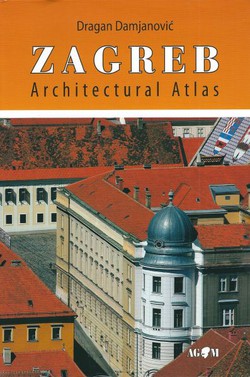 Zagreb. Architectural Atlas