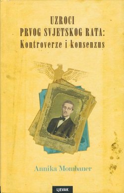 Uzroci Prvog svjetskog rata. Kontroverze i konsenzus