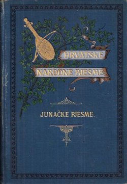 Hrvatske narodne pjesme I. Junačke pjesme II.