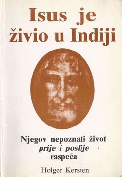 Isus je živio u Indiji. Njegov nepoznati život prije i poslije raspeća