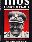 Tito's Flawed Legacy. Yugoslavia & the West since 1939