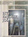 Biti katolik još