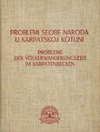 Problemi seobe naroda u Karpatskoj kotlini / Probleme der Völkerwanderungszeit im Karpatenbecken