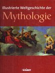 Illustrierte Weltgeschichte der Mythologie
