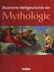 Illustrierte Weltgeschichte der Mythologie