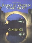 Kako je srušen Stari most. Činjenice
