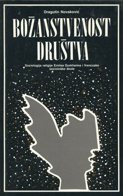 Božanstvenost društva. Sociologija religije Emilea Durkheima i francuske sociološke škole