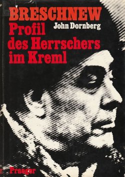 Breschnew. Profil des Herrschers im Kreml