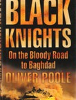 Black Knights. On the Bloody Road to Baghdad