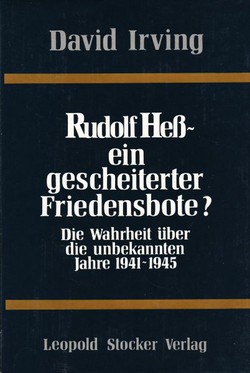 Rudolf Hess - ein gescheiterter Friedensbote?