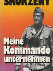 Meine Kommandounternehmen. Krieg ohne Fronten