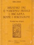 Hrvatsko ime u narodnoj predaji i običajima Bosne i Hercegovine (2.izd.)