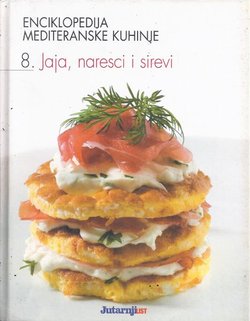 Enciklopedija mediteranske kuhinje 8. Jaja, naresci i sirevi