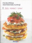Enciklopedija mediteranske kuhinje 8. Jaja, naresci i sirevi