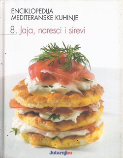 Enciklopedija mediteranske kuhinje 8. Jaja, naresci i sirevi