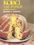 Kolači vaš ponos. Izabrani recepti